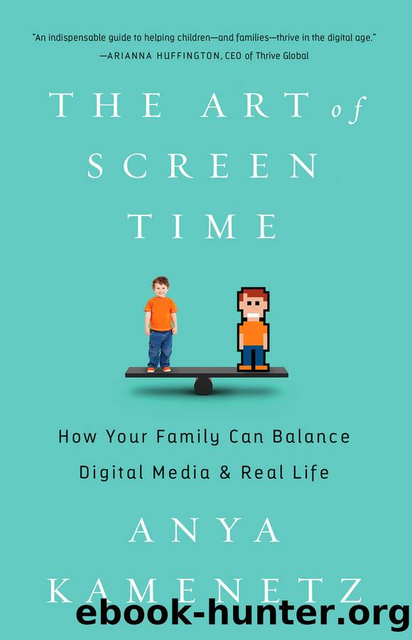 The Art of Screen Time by Anya Kamenetz