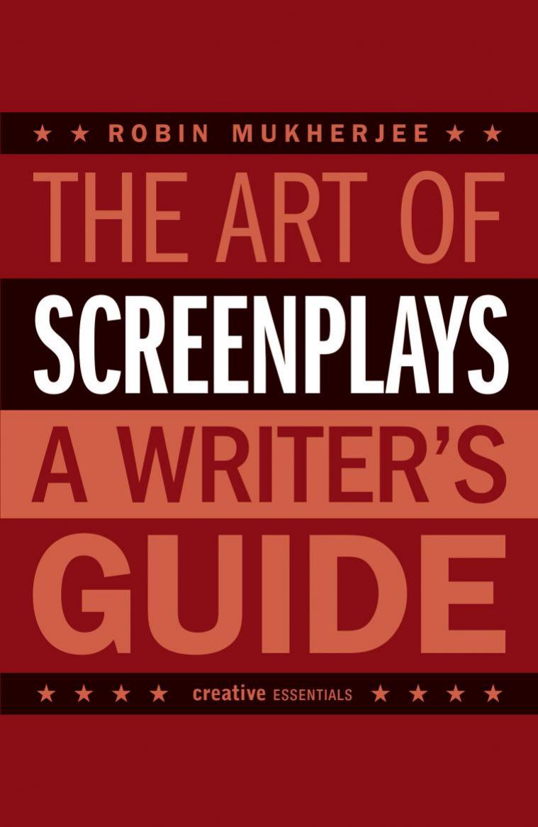 The Art of Screenplays by Mukherjee Robin