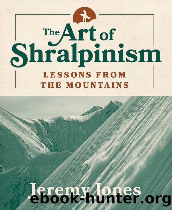 The Art of Shralpinism by Jeremy Jones