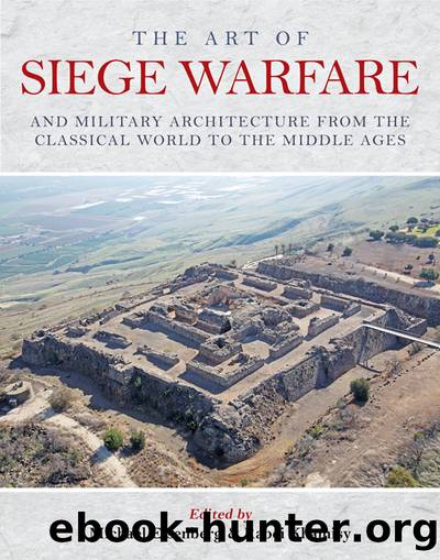 The Art of Siege Warfare and Military Architecture From the Classical World to the Middle Ages by Michael Eisenberg;Rabei Khamisy;