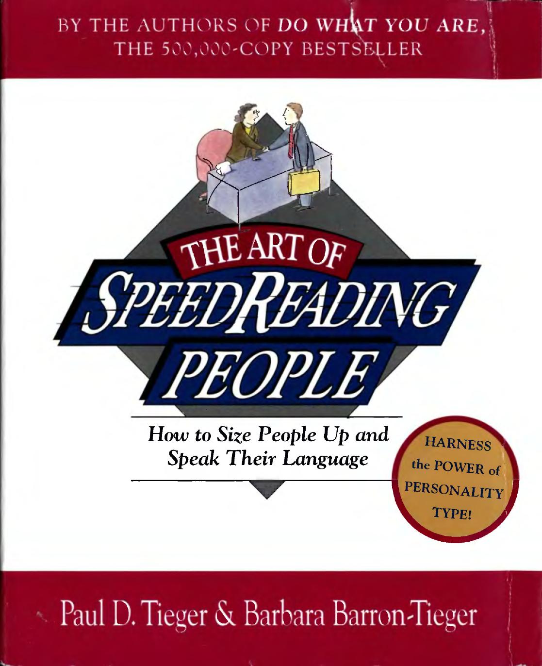 The Art of Speed Reading People How to Size People Up and Speak Their Language by Paul D. Tieger by Unknown