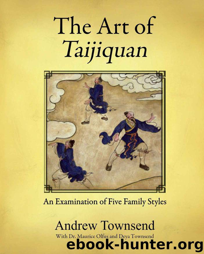 The Art of Taijiquan: An Examination of Five Family Styles by Andrew Townsend