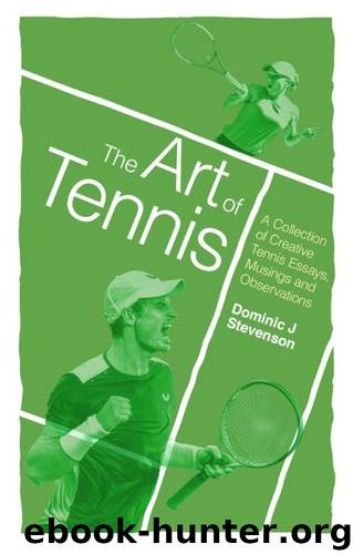 The Art of Tennis by Dominic J Stevenson