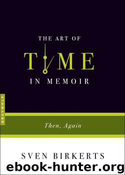 The Art of Time in Memoir by Sven Birkerts