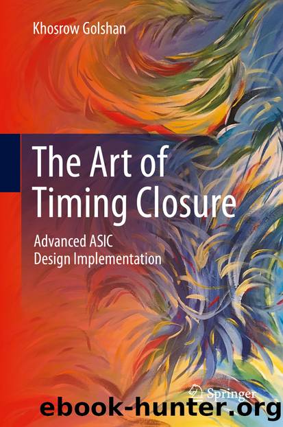 The Art of Timing Closure by Khosrow Golshan