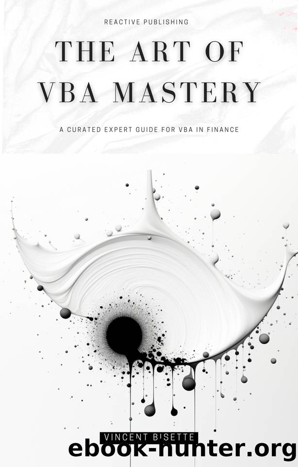 The Art of VBA Mastery: A Cureated Expert Guide For VBA In Finance: Master VBA for Finance in 2024 by Strauss Johann & Bisette Vincent & Van Der Post Hayden