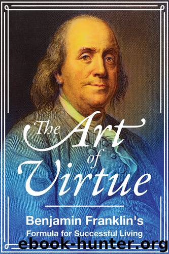 The Art of Virtue by Benjamin Franklin