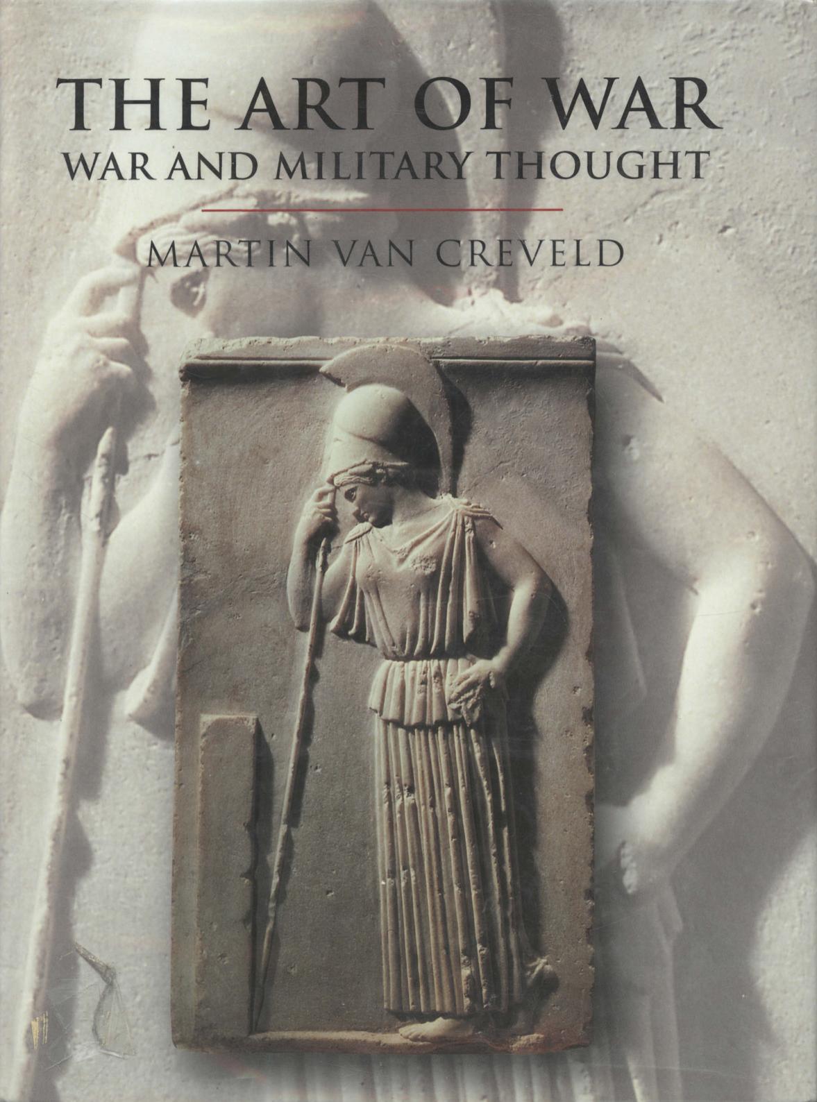 The Art of War - War and Military Thought by Martin van Creveld