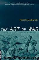 The Art of War by Machiavelli Niccolo