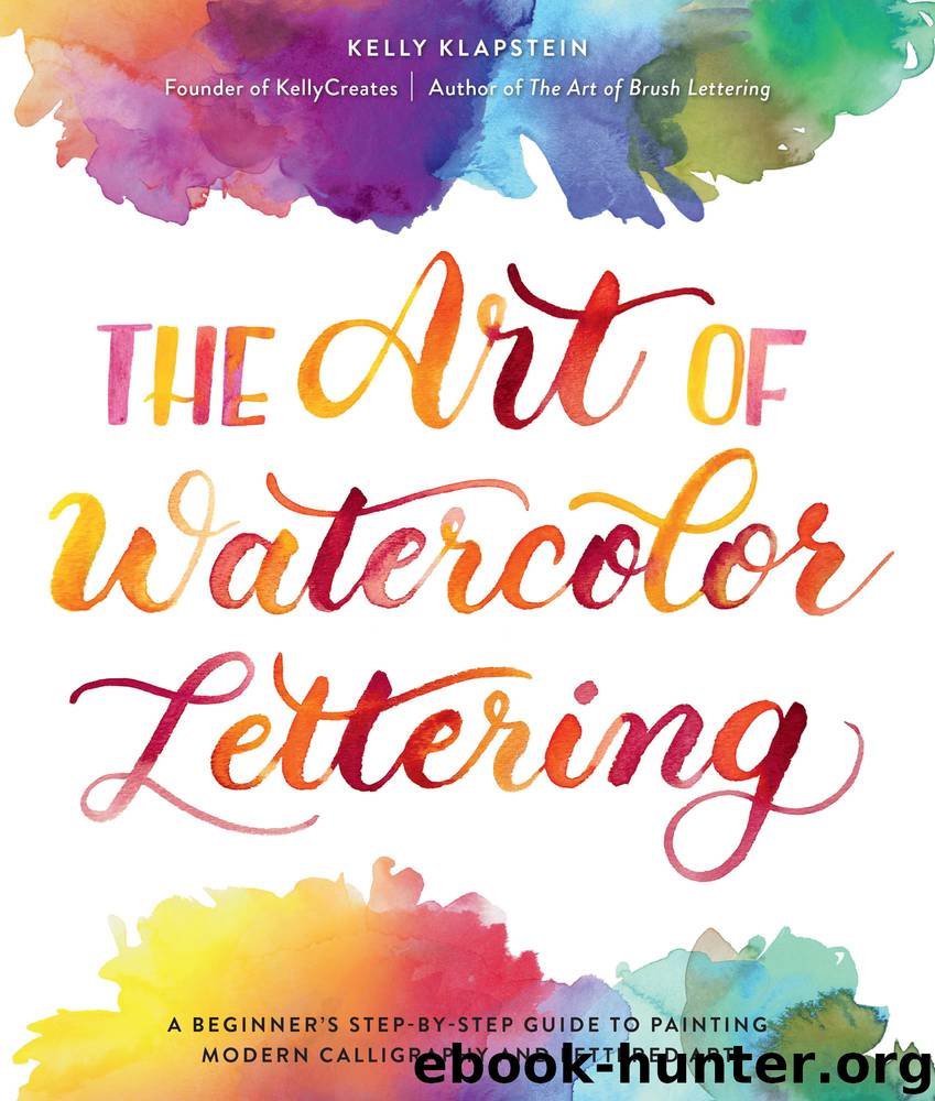 The Art of Watercolor Lettering by Kelly Klapstein