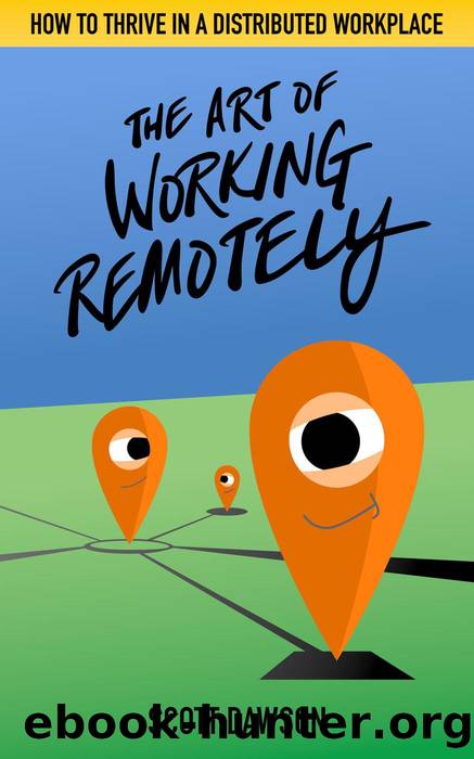 The Art of Working Remotely by Scott Dawson
