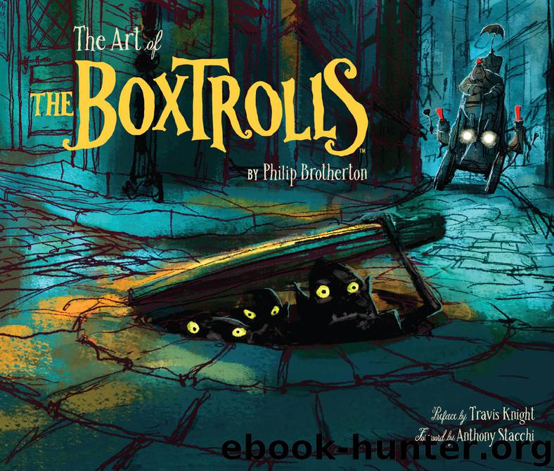 The Art of the Boxtrolls by Philip Brotherton