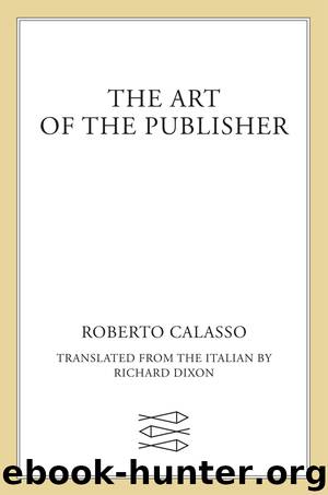 The Art of the Publisher by Roberto Calasso