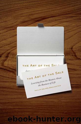 The Art of the Sale: Learning From the Masters About the Business of Life by Philip Delves Broughton