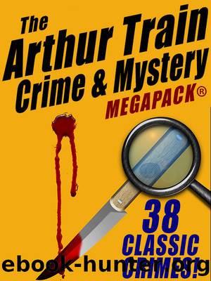 The Arthur Train Mystery MEGAPACK ® by Arthur Train