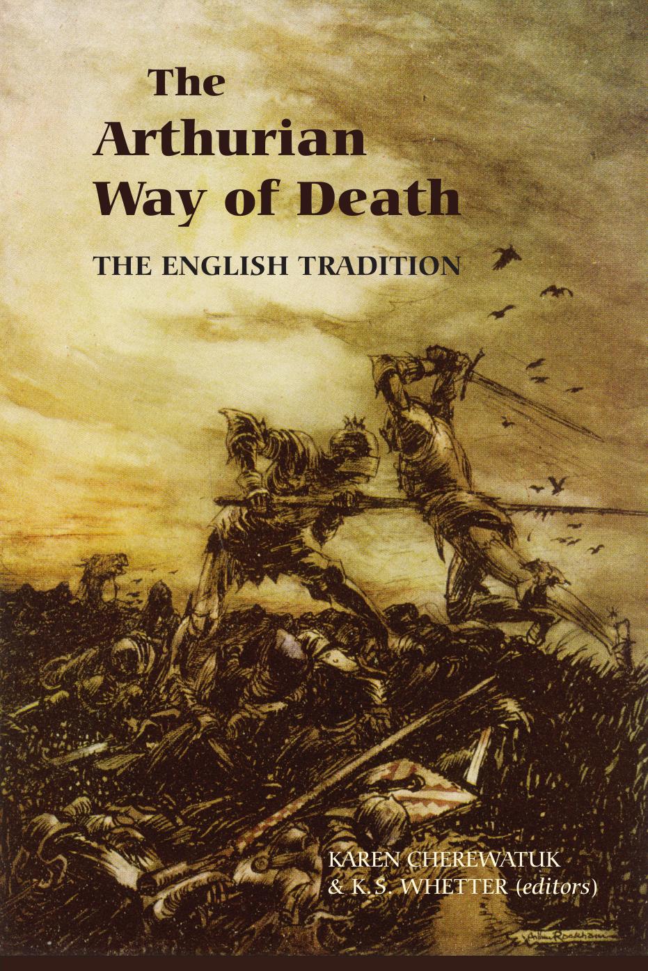 The Arthurian Way of Death: The English Tradition by Karen Cherewatuk Kevin S. Whetter (eds.)