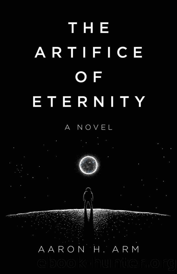 The Artifice of Eternity by Aaron H. Arm