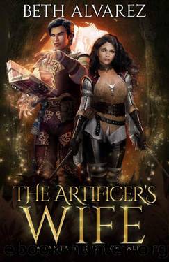 The Artificer's Wife: A Fantasy Romance Tale (Artisan Magic Book 3) by Beth Alvarez