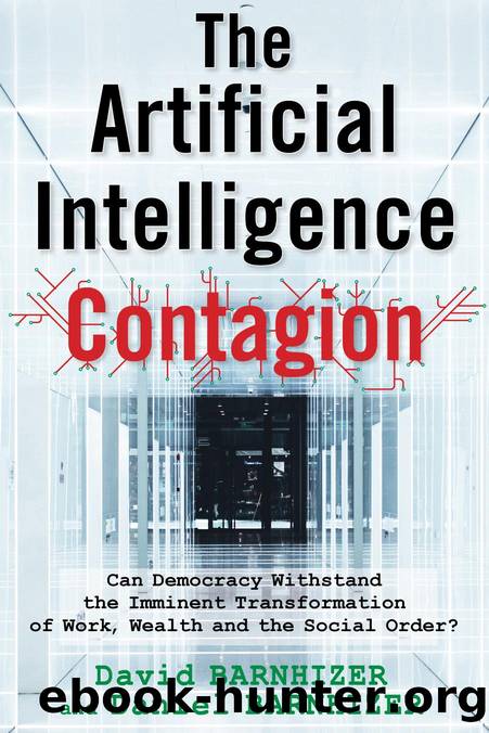 The Artificial Intelligence Contagion: Can Democracy Withstand the Imminent Transformation of Work, Wealth and the Social Order? by David Barnhizer & Daniel Barnhizer