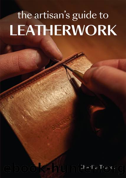 The Artisan's Guide to Leatherwork by Trevor Charlie;