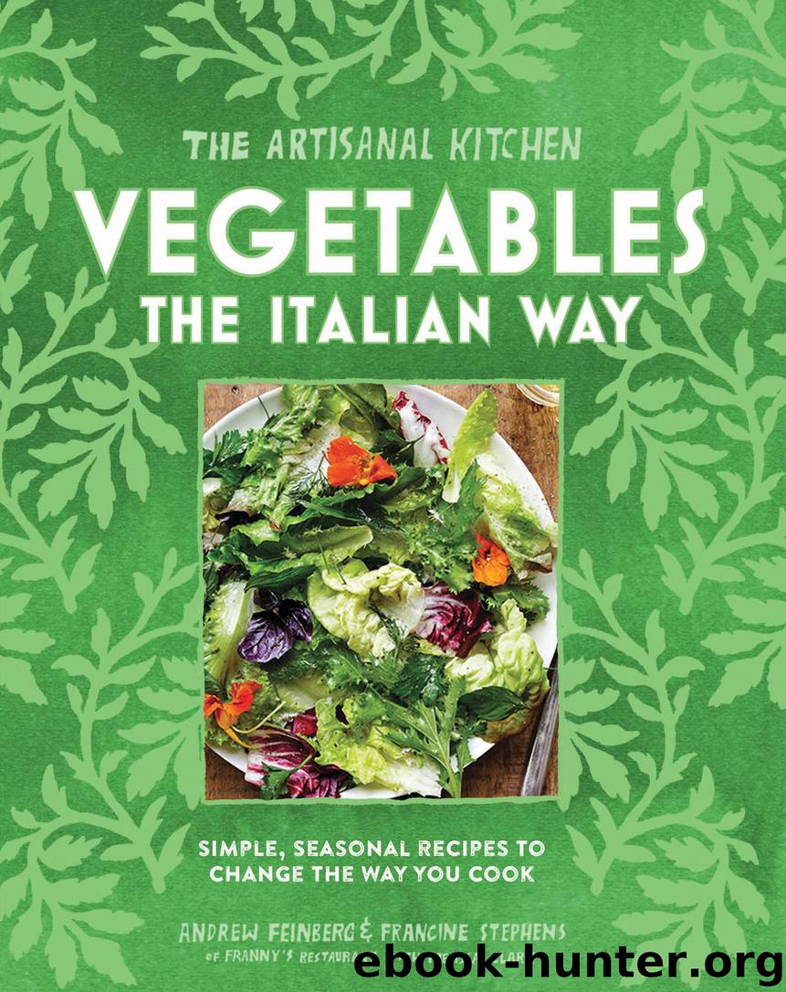 The Artisanal Kitchen: Vegetables the Italian Way by Andrew Feinberg & Francine Stephens & Melissa Clark