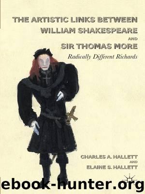 The Artistic Links Between William Shakespeare and Sir Thomas More by Charles A. Hallett & Elaine S. Hallett