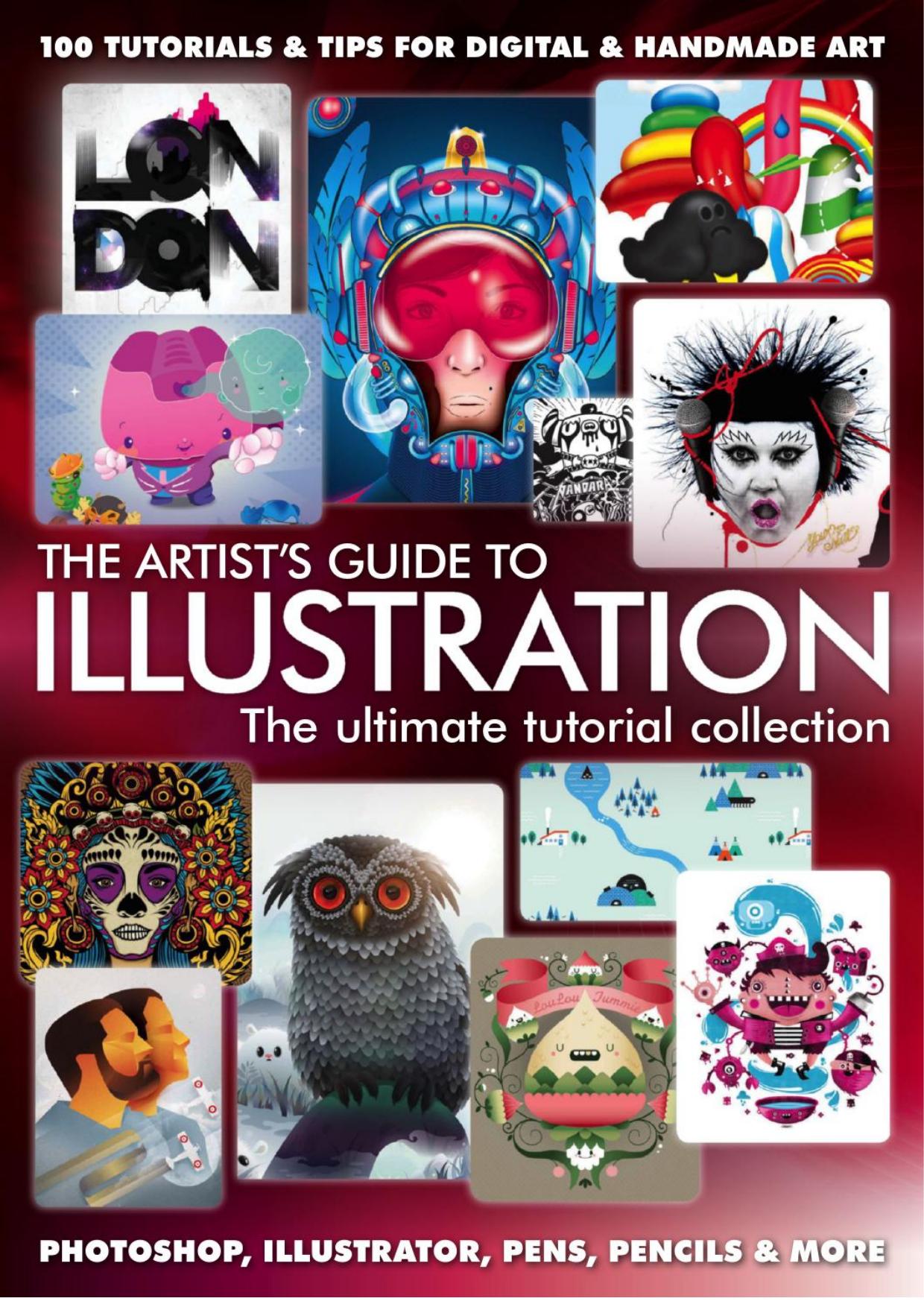 The Artists Guide To Illustration by The Ultimate Tutorial Collection