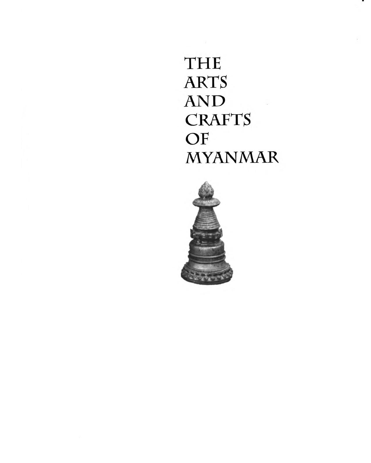 The Arts and Crafts of Myanmar: The Indian Museum Collection by Asok K. Bhattacharya