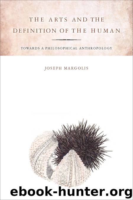The Arts and the Definition of the Human by Margolis Joseph