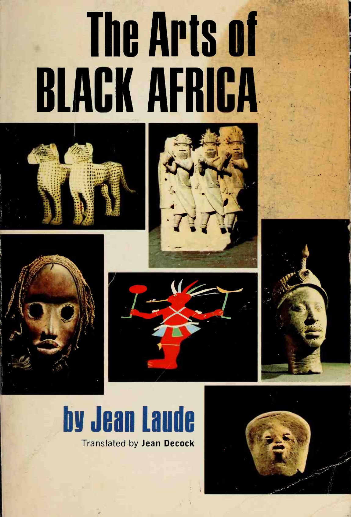 The Arts of Black Africa by Jean Laude