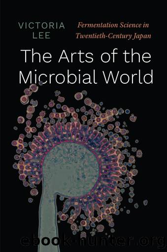 The Arts of the Microbial World by Victoria Lee
