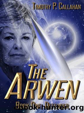 The Arwen Book one by Timothy P. Callahan