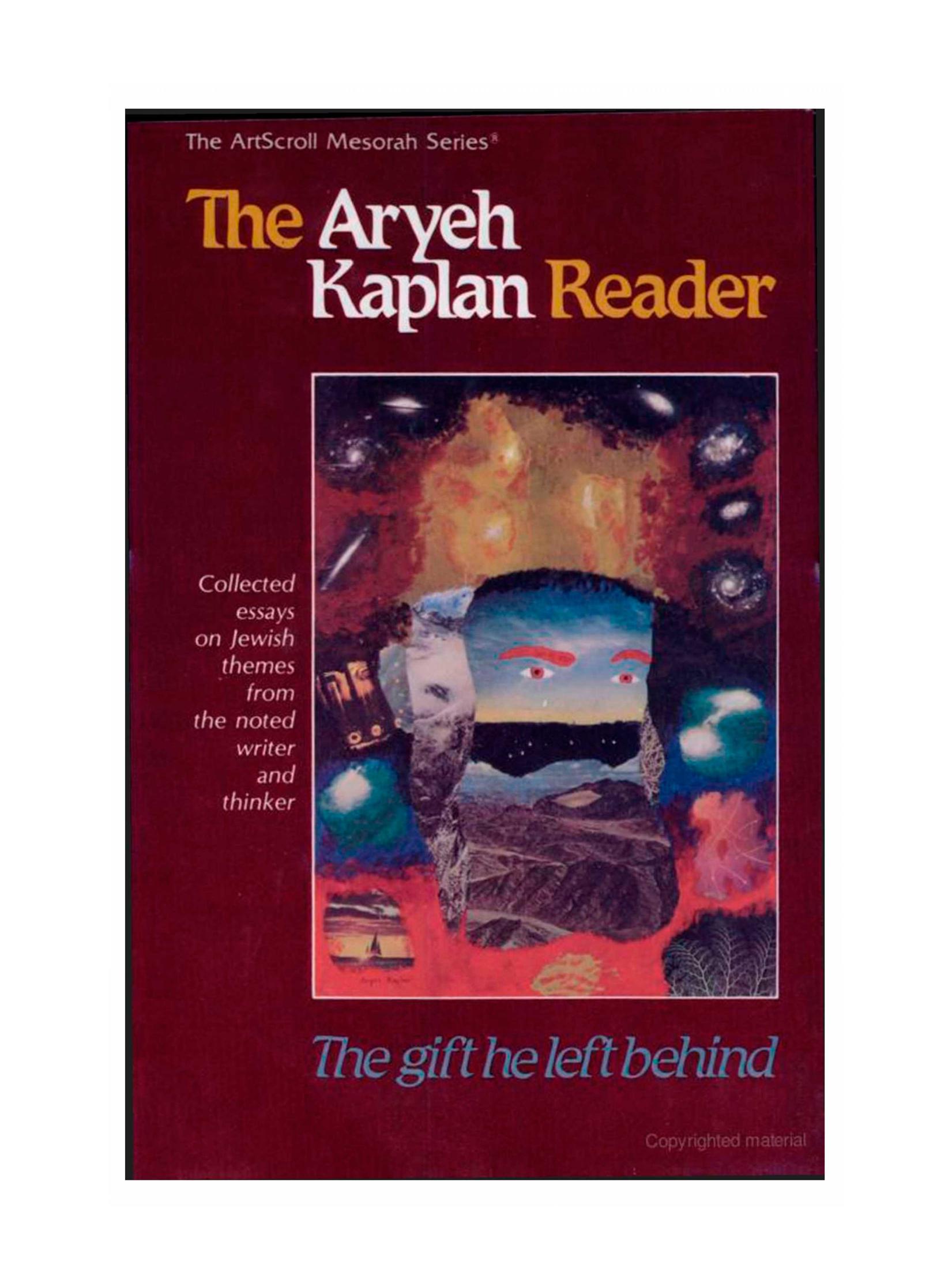 The Aryeh Kaplan Reader: The Gift He Left Behind : Collected Essays on Jewish Themes from the Noted Writer and Thinker (Artscroll Mesorah Series) by Aryeh Kaplan