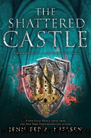 The Ascendance Series #5: The Shattered Castle by Jennifer A. Nielsen