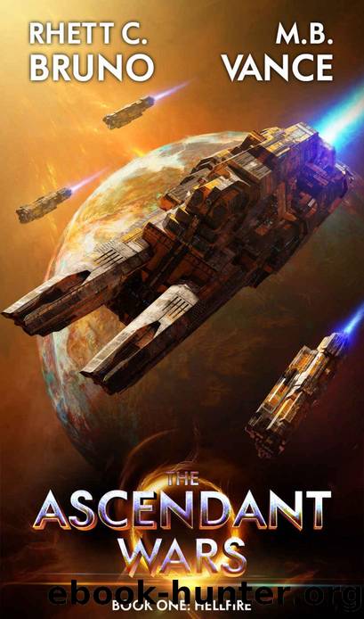 The Ascendant Wars: Hellfire: A Military Sci-Fi Series by Rhett C. Bruno & M.B. Vance