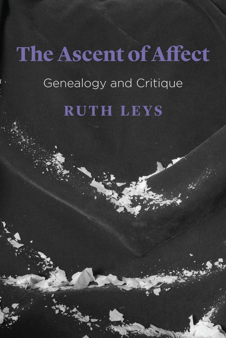 The Ascent of Affect: Genealogy and Critique by Ruth Leys