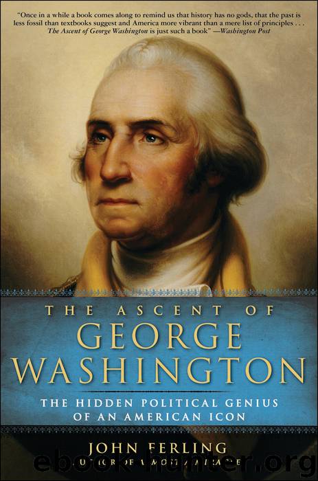 The Ascent of George Washington by John Ferling