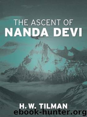 The Ascent of Nanda Devi by H W Tilman