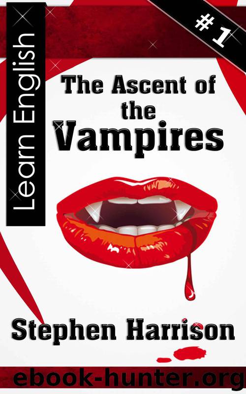 The Ascent of the Vampires - Book 1 by Stephen Harrison