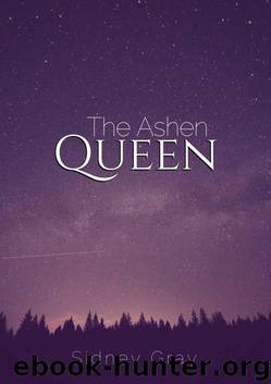 The Ashen Queen by Sidney Gray
