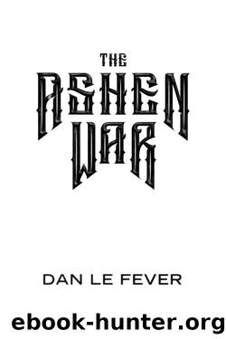 The Ashen War by Dan Le Fever