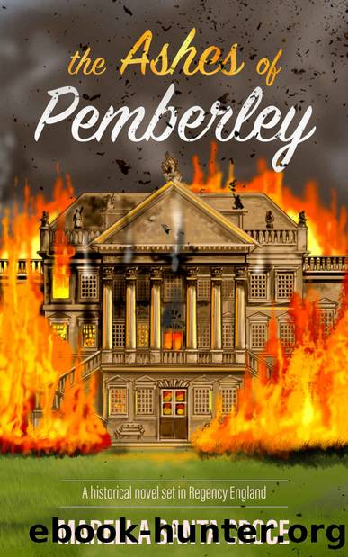 The Ashes of Pemberley: A Historical Novel Set in Regency England by Marella Santa Croce