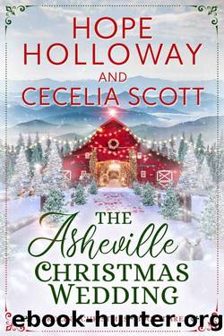 The Asheville Christmas Wedding (Carolina Christmas Book 3) by Hope Holloway & Cecelia Scott