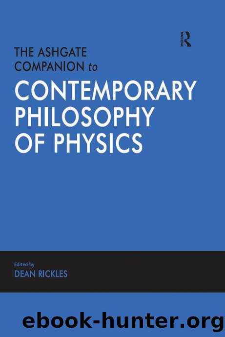 The Ashgate Companion to Contemporary Philosophy of Physics by Dean Rickles (editor)