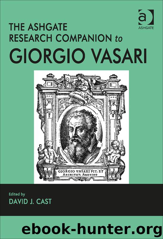 The Ashgate Research Companion to Giorgio Vasari by Cast David