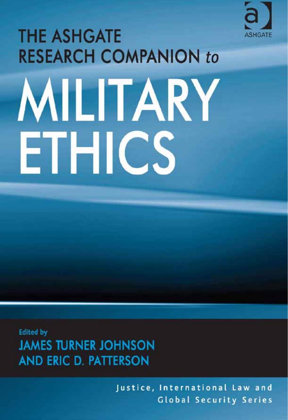 The Ashgate Research Companion to Military Ethics by Patterson Eric D. Johnson James Turner