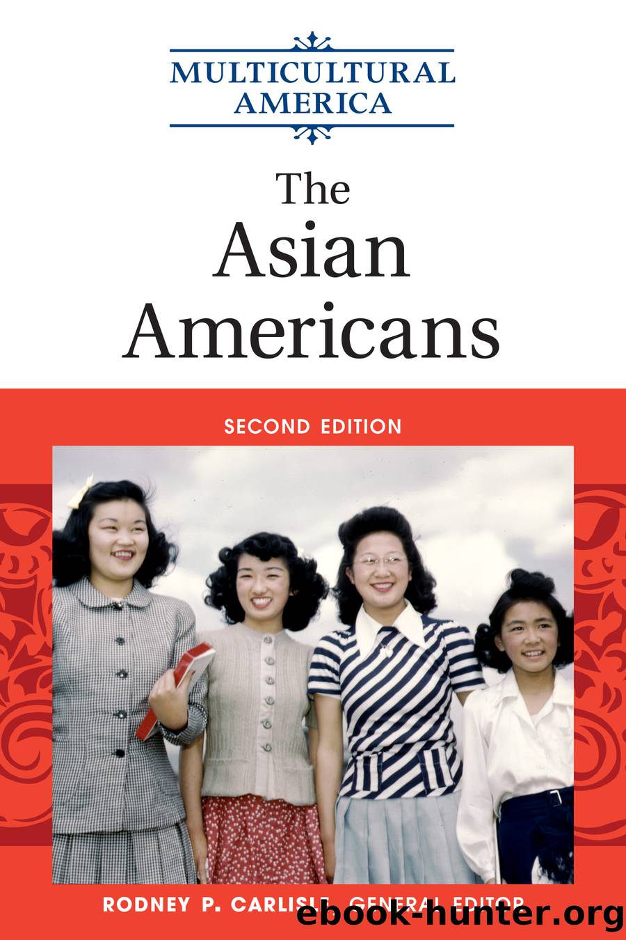 The Asian Americans by Rodney P. Carlisle