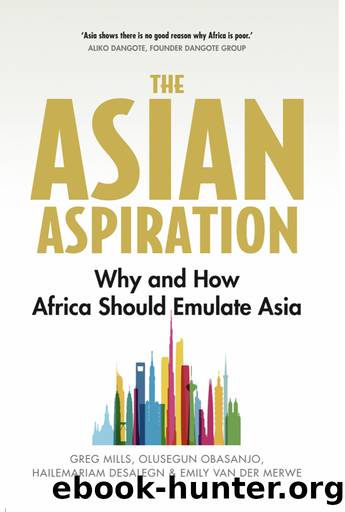 The Asian Aspiration by Greg Mills & Olusegun Obasanjo & Hailemariam Desalegn & Emily van der Merwe