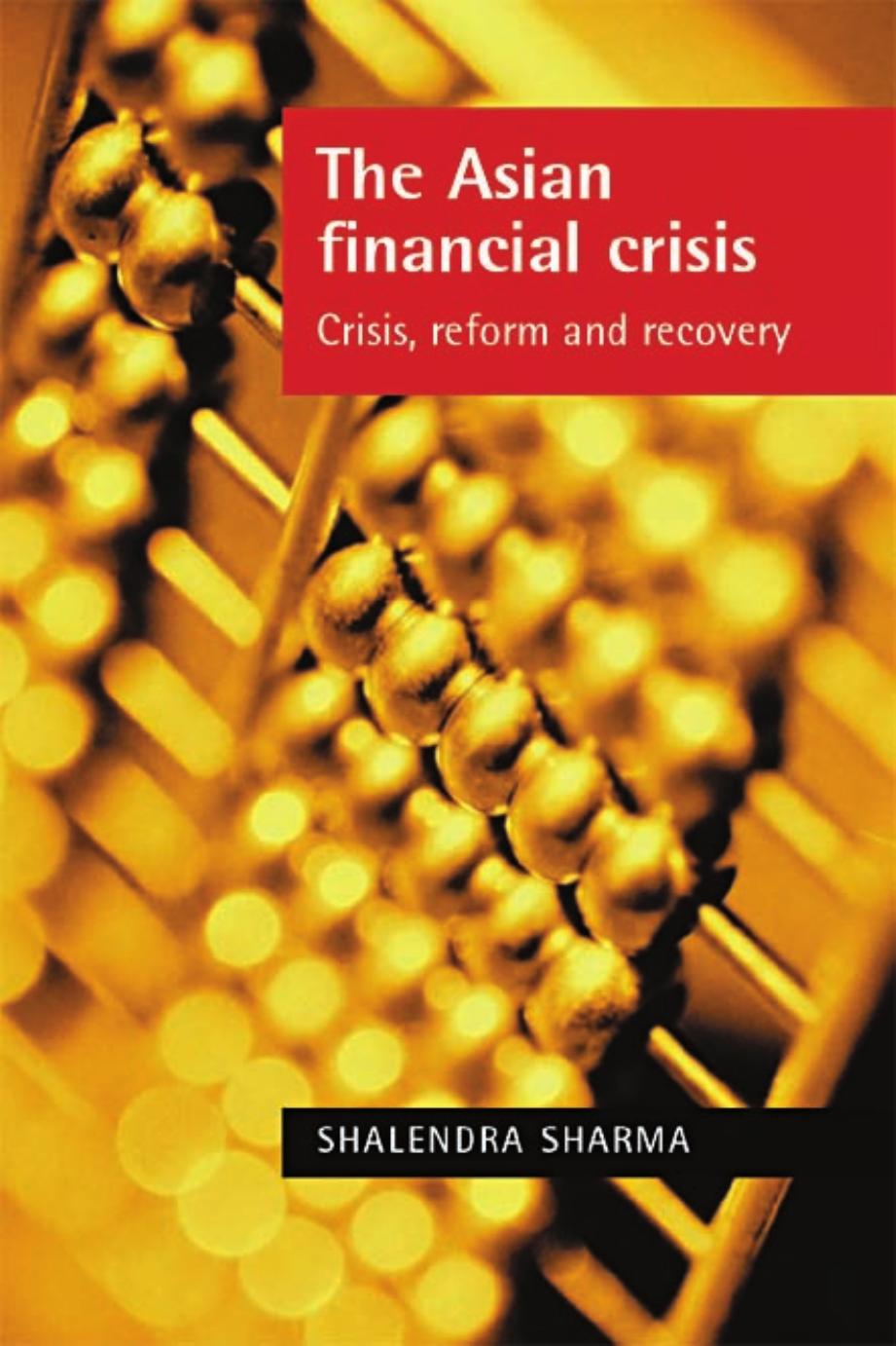 The Asian Financial Crisis: New International Financial Architecture: Crisis, Reform and Recovery by Shalendra Sharma