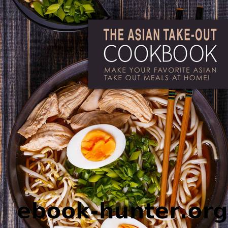 The Asian Take-Out Cookbook by Press BookSumo